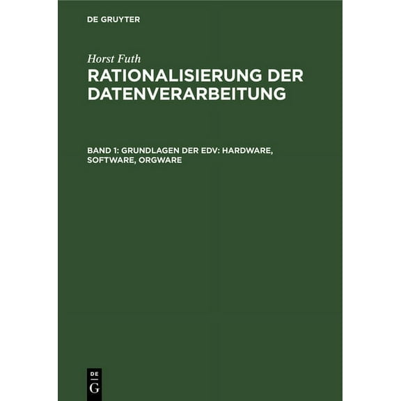 Grundlagen Der Edv: Hardware, Software, Orgware, (Hardcover)