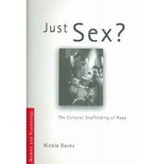 Pre-Owned Just Sex?: The Cultural Scaffolding of Rape (Paperback) 0415310725 9780415310727