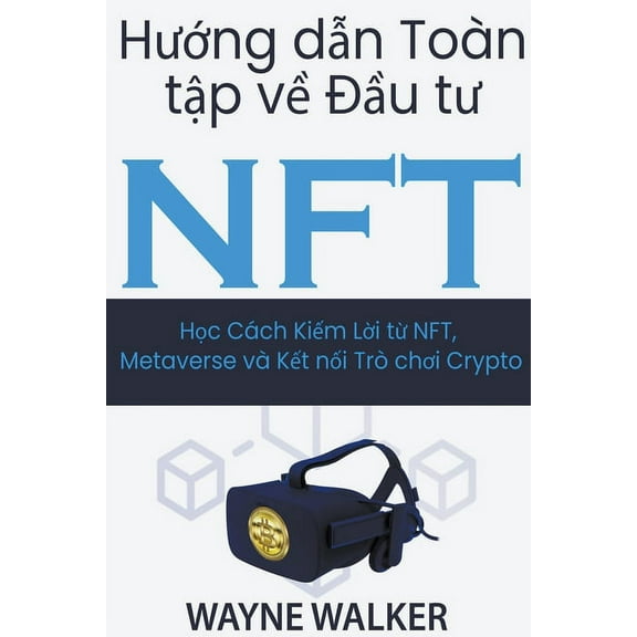Hướng dẫn Toà n tập về Đầu tư NFT, (Paperback)