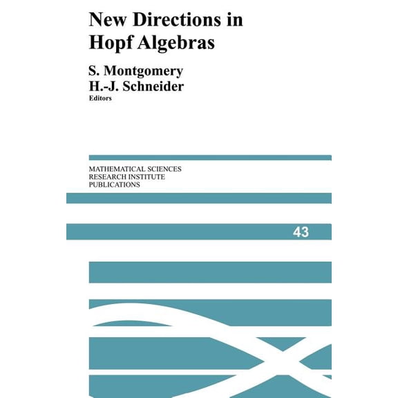 Mathematical Sciences Research Institute New Directions in Hopf Algebras, Book 43, (Paperback)