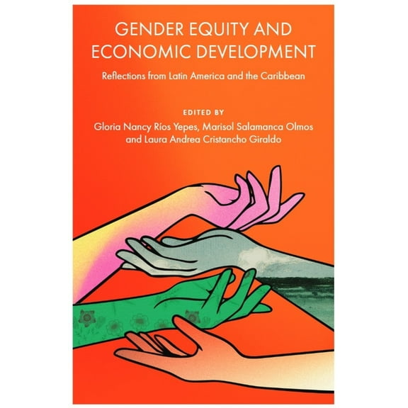 Gender Equity and Economic Development: Reflections from Latin America and the Caribbean, (Hardcover)