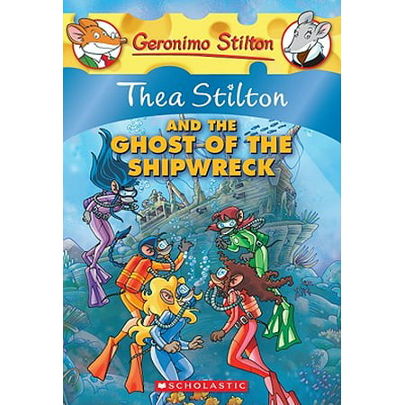 Thea Stilton and the Ghost of the Shipwreck : A Geronimo Stilton (Ghost Adventures Best Evidence So Far)