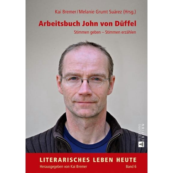 Literarisches Leben Heute: Arbeitsbuch John von Dueffel: Stimmen geben - Stimmen erzaehlen (Hardcover)
