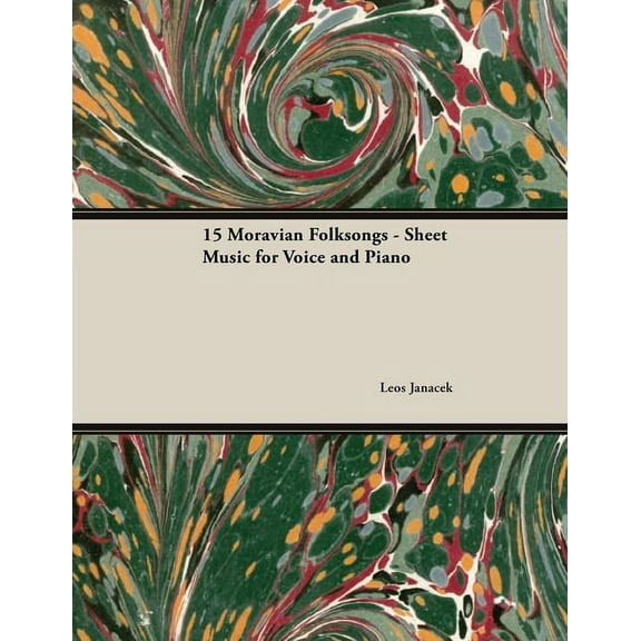 Fifteen Moravian Folksongs - Sheet Music for Voice and Piano, (Paperback)
