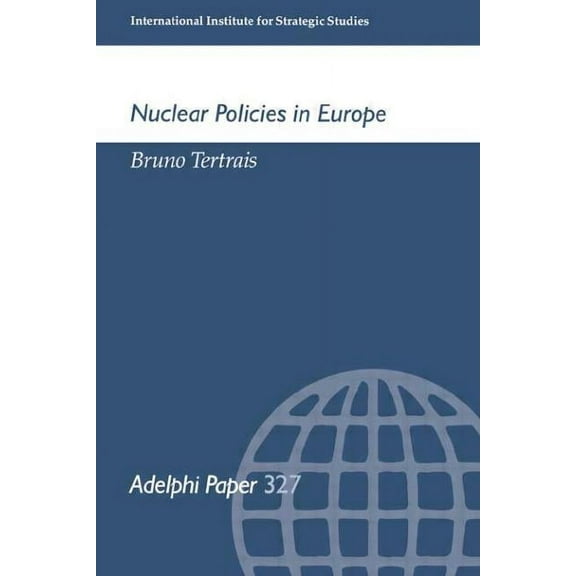 Adelphi Nuclear Policies in Europe, (Paperback)