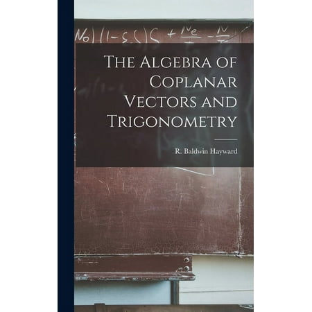 The Algebra of Coplanar Vectors and Trigonometry (Hardcover)
