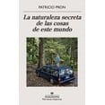 thumbnail image 1 of Libro La Naturaleza Secreta De Las Cosas De Este Mundo. Tapa Blanda, Autor Patricio Pron, Editorial Anagrama, 1 of 2