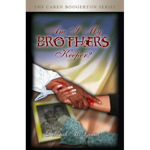 The Caren Boogerton Am I My Brother's Keeper?: Caren Boogerton Series, Book 2, (Paperback)