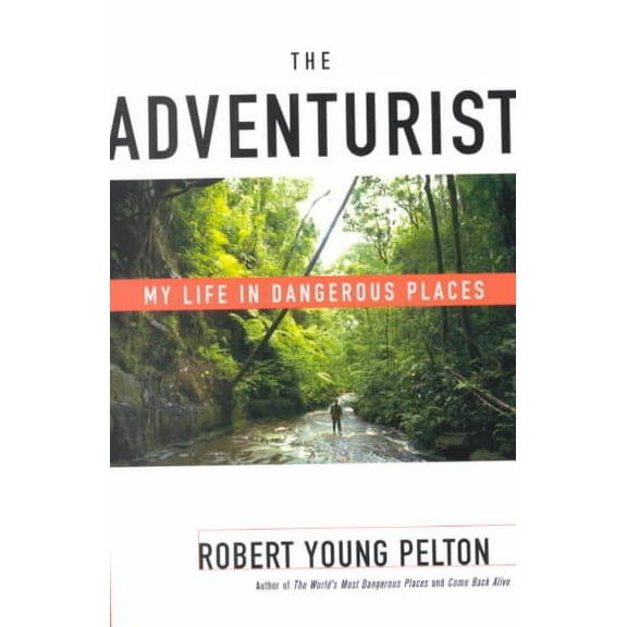 The Adventurist : My Life in Dangerous Places (Paperback)