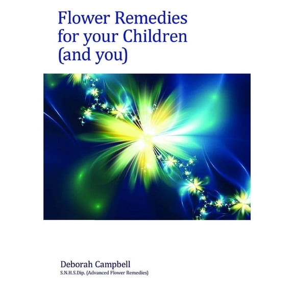 Flower Remedies for your Children (and you), (Paperback)