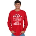 thumbnail image 5 of Be A Buddy Not A Bully Friendly Cute Long Sleeve TShirt Men Women Brisco Brands L, 5 of 5