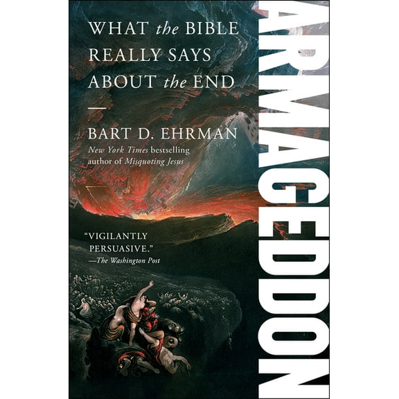 Armageddon: What the Bible Really Says about the End, (Paperback)