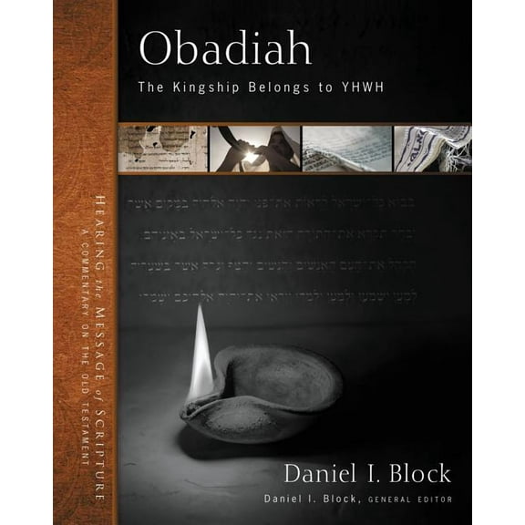 Hearing the Message of Scripture: A Comm Obadiah: The Kingship Belongs to Yhwh 27, (Hardcover)