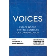 Ica International Communication Association. Annual Conferen: Voices: Exploring the Shifting Contours of Communication (Hardcover)