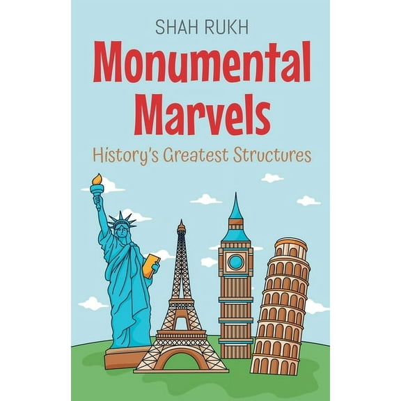 History Books for Kids Monumental Marvels: History's Greatest Structures, Book 1, (Paperback)