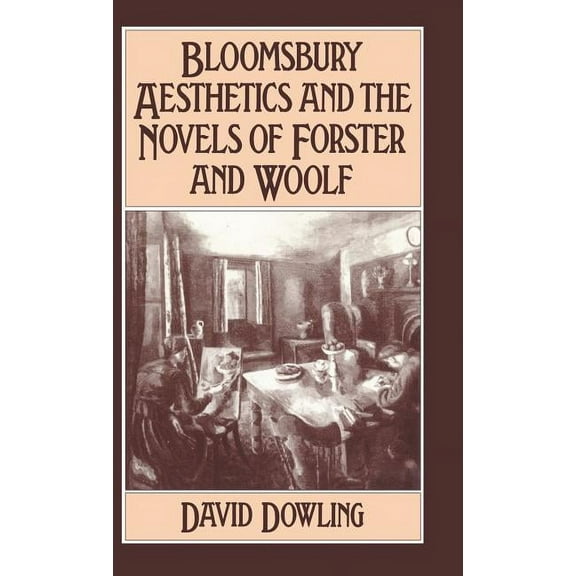 Bloomsbury Aesthetics and the Novels of Forster and Woolf, (Hardcover)