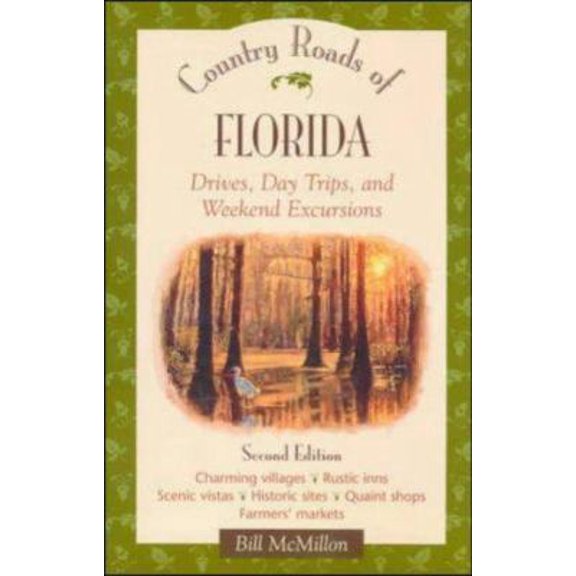 Pre-Owned Country Roads of Florida: Drives, Day Trips and Weekend Excursions (Paperback) 1566260094 9781566260091