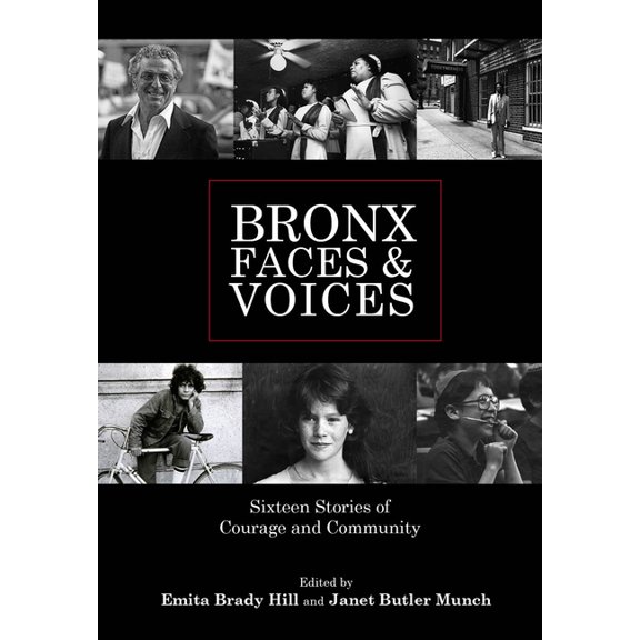 Grover E. Murray Studies in the American Bronx Faces and Voices: Sixteen Stories of Courage and Community, (Hardcover)