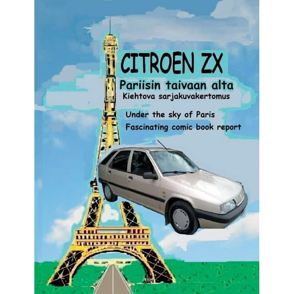Citroen ZX Pariisin taivaan alta, (Paperback)