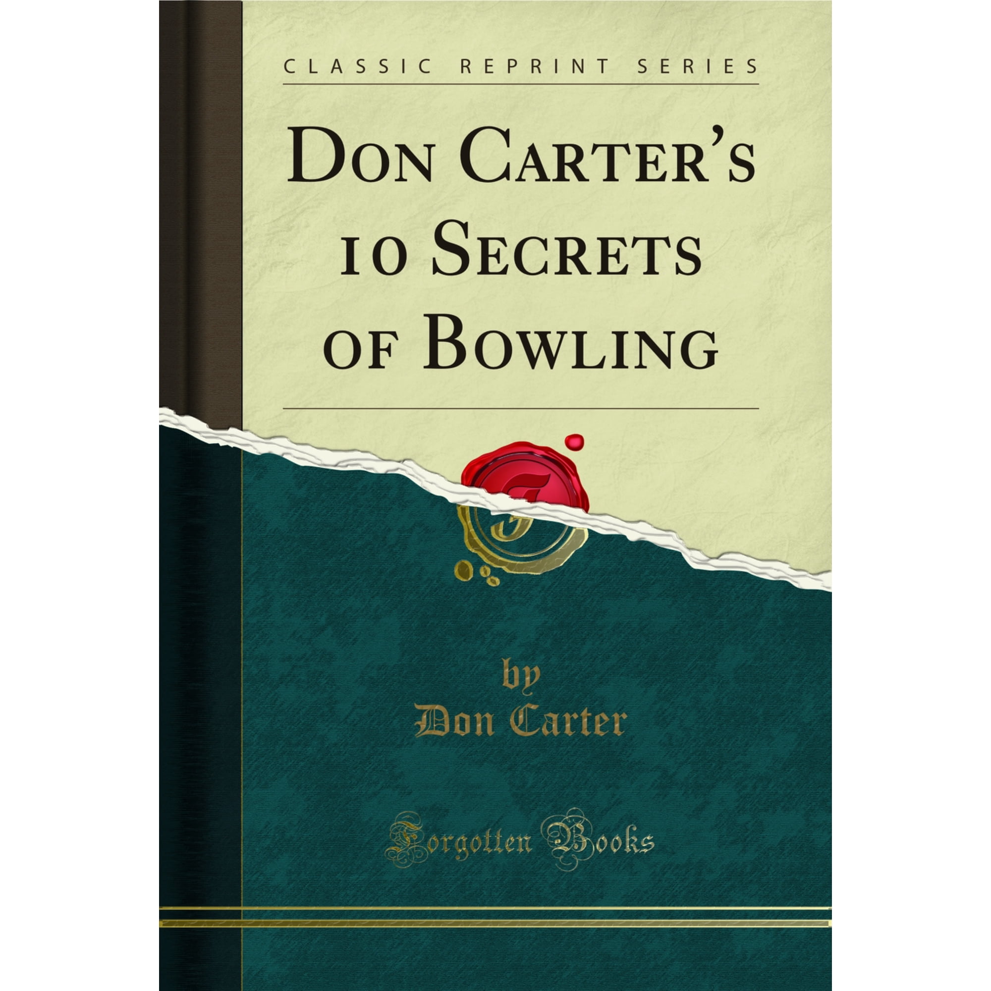 Don Carter's 10 Secrets of Bowling (Classic Reprint)