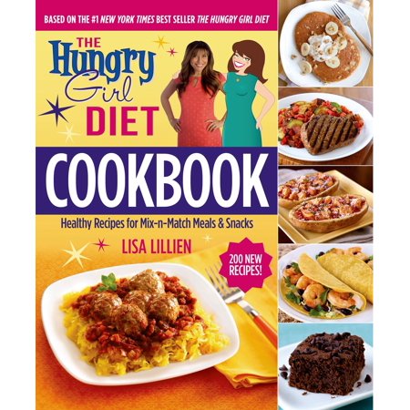 The Hungry Girl Diet Cookbook : Healthy Recipes for Mix-n-Match Meals & Snacks
