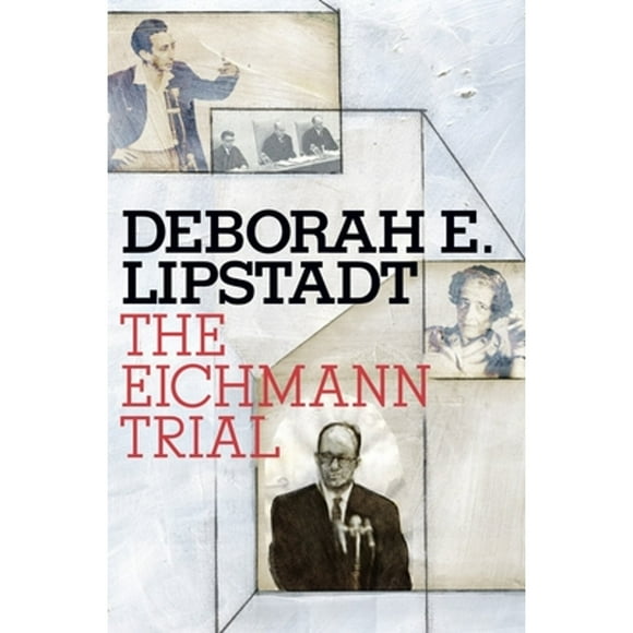 Pre-Owned Eichmann Trial (Hardcover 9780805242607) by Deborah E Lipstadt