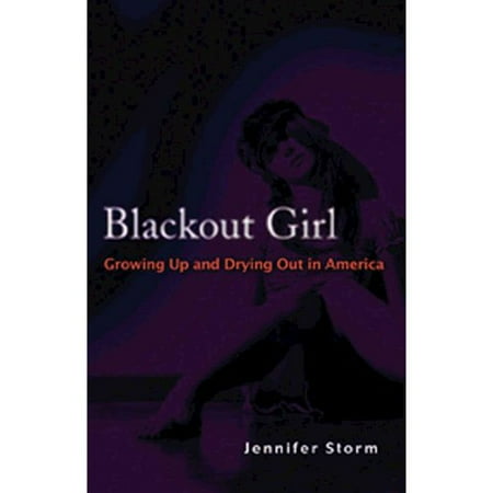 Blackout Girl: Growing Up and Drying Out in America