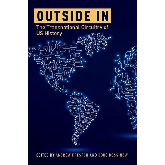 Outside in: The Transnational Circuitry of US History, (Paperback)