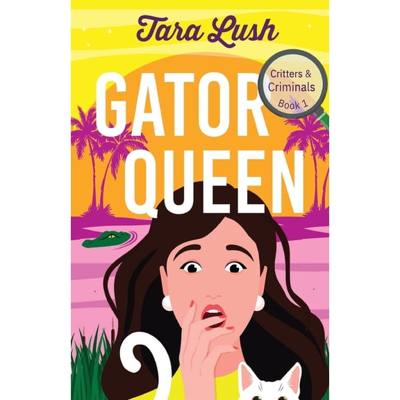 Critters and Criminals Gator Queen, Book 1, (Paperback)