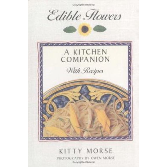 Pre-Owned Edible Flowers: A Kitchen Companion (Hardcover) 0898157544 9780898157543