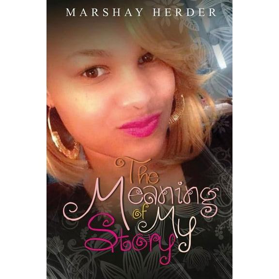 The Meaning of My Story