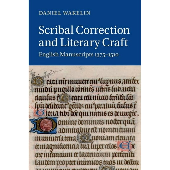 Cambridge Studies in Medieval Literature Scribal Correction and Literary Craft, Book 91, (Hardcover)