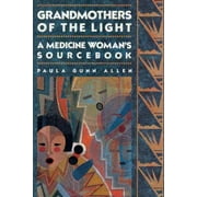 Pre-owned Grandmothers of the Light : A Medicine Woman's Sourcebook, Paperback by Allen, Paula Gunn, ISBN 0807081035, ISBN-13 9780807081037