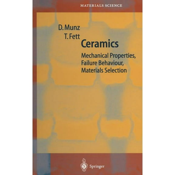 Springer Materials Science Ceramics: Mechanical Properties, Failure Behaviour, Materials Selection, Book 36, (Hardcover)