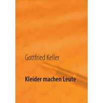 Kleider machen Leute: Die Leute von Seldwyla, (Paperback)