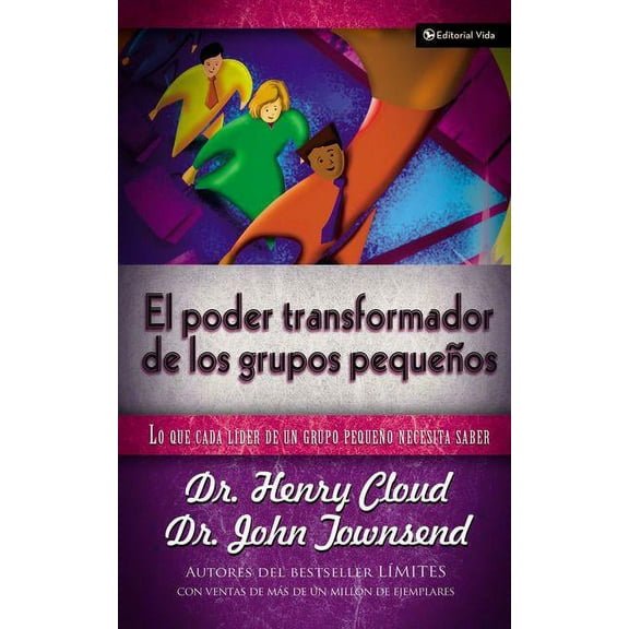 El Poder Transformador de Los Grupos PequeÃ±os: Lo Que Cada LÃ­der de Un Grupo PequeÃ±o Necesita Saber, (Paperback)