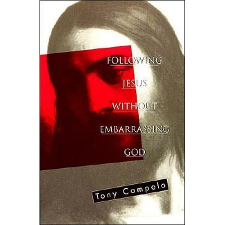 Following Jesus Without Embarrassing God