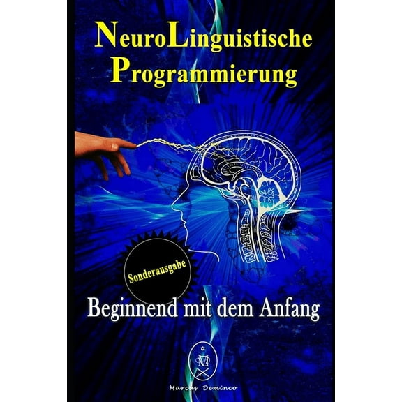 NeuroLinguistische Programmierung - Beginnend mit dem Anfang. Sonderausgabe (Paperback)