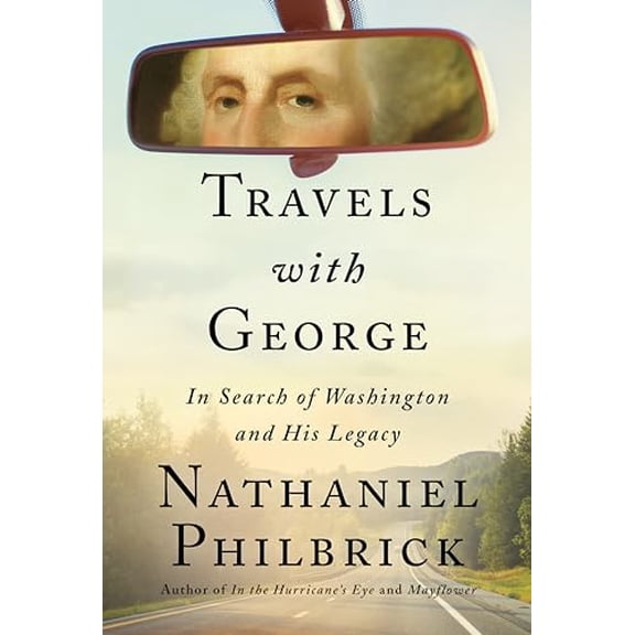 Pre-Owned Travels with George: In Search of Washington and His Legacy (Hardcover) 0525562176 9780525562177