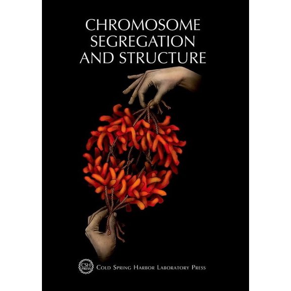 Symposium Proceedings Chromosome Segregation & Structure: Cold Spring Harbor Symposium on Quantitative Biology, Volume LXXXII, (Paperback)