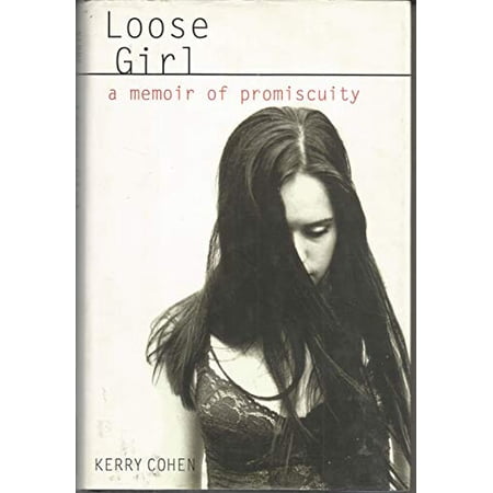 Pre-Owned Loose Girl: A Memoir of Promiscuity (Hardcover) 1401303498 9781401303495