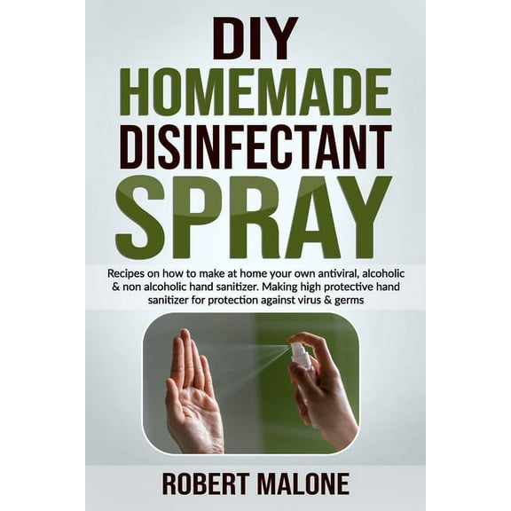 DIY Homemade Disinfectant Spray: Recipes on how to make at home your own antiviral, alcoholic & non alcoholic hand sanitizer.Making high protective hand sanitizer for protection against virus & germs.