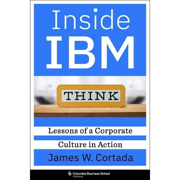 Inside IBM: Lessons of a Corporate Culture in Action, (Hardcover)