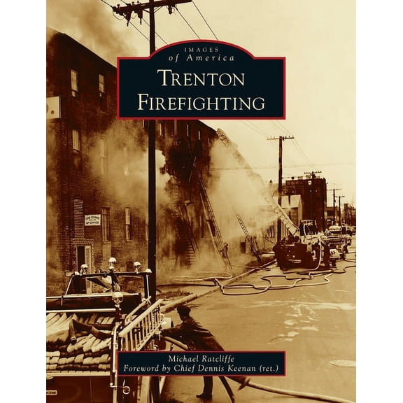 Images of America: Trenton Firefighting (Hardcover)