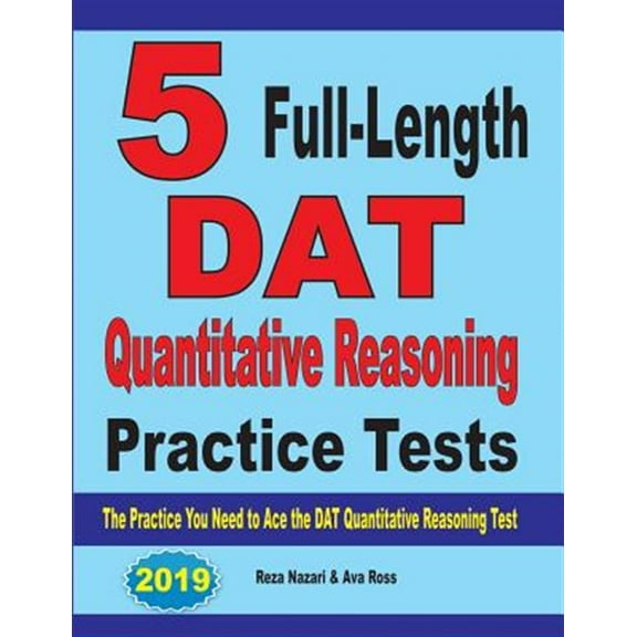 Pre-Owned 5 Full-Length DAT Quantitative Reasoning Practice Tests: The Practice You Need to Ace the DAT Quantitative Reasoning Test (Paperback)