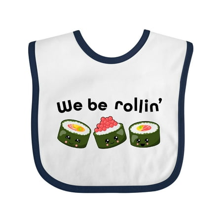 

Inktastic We Be Rollin- Cute Sushi Gift Baby Boy or Baby Girl Bib