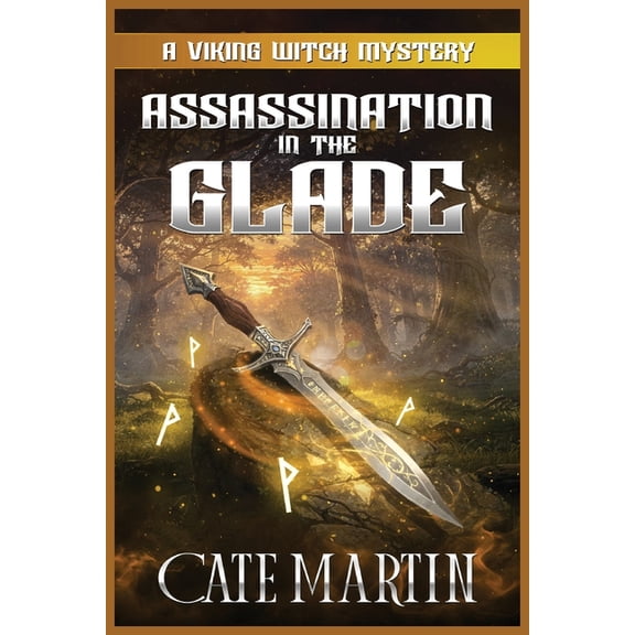 The Viking Witch Mysteries Assassination in the Glade: A Viking Witch Mystery, Book 11, (Paperback)