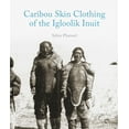 thumbnail image 2 of Caribou Skin Clothing of the Igloolik Inuit, (Paperback), 2 of 2