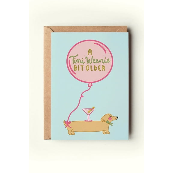 Funny Birthday Card – “A Tini Weenie Bit Older” with Cute Dachshund Design – Blank Inside, Envelope Included – Perfect for Dog Lovers and Friends Celebrating Their Special Day