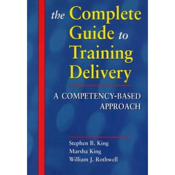 Pre-Owned The Complete Guide to Training Delivery: A Competency-Based Approach (Hardcover) 0814404901 9780814404904